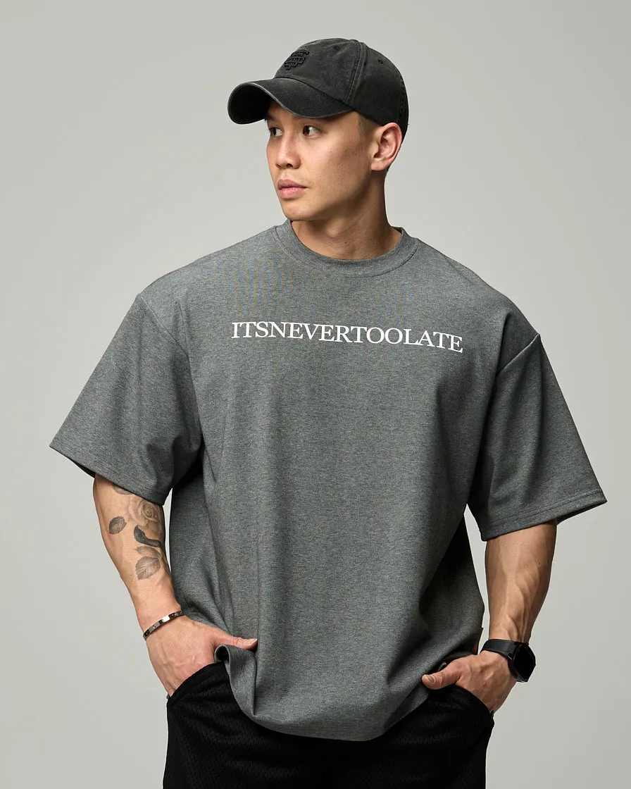 ''ITSNEVERTOOLATE'' Extra-Oversized